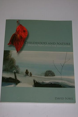 Childhood and Nature: Design Principles for Educators