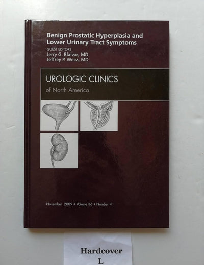 Benign Prostatic Hyperplasia and Lower Urinary Tract Symptoms, An Issue of Urologic Clinics (Volume 36-4) (The Clinics: Internal Medicine, Volume 36-4)