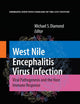 West Nile Encephalitis Virus Infection: Viral Pathogenesis and the Host Immune Response (Emerging Infectious Diseases of the 21st Century)