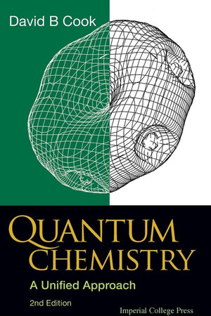 QUANTUM CHEMISTRY: A UNIFIED APPROACH (2ND EDITION)