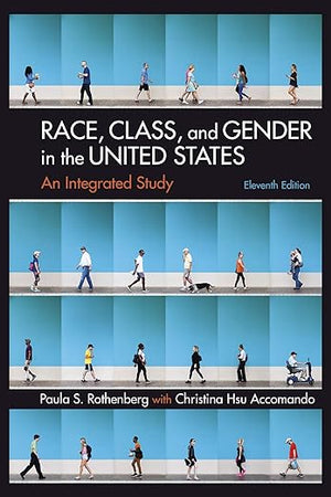 Race, Class, and Gender in the United States: An Integrated Study: An Integrated Study