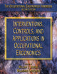 Interventions, Controls, and Applications in Occupational Ergonomics (The Occupational Ergonomics Handbook, Second Edition)