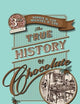 The True History of Chocolate: Third Edition