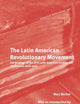The Latin American Revolutionary Movement: Proceedings of the First Latin American Communist Conference, June 1929 (Historical Materialism Book Series, 291)