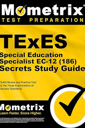 TExES Special Education Specialist EC-12 (186) Secrets Study Guide: TExES Review and Practice Test for the Texas Examinations of Educator Standards