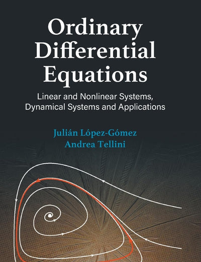 Ordinary Differential Equations: Linear and Nonlinear Systems, Dynamical Systems and Applications