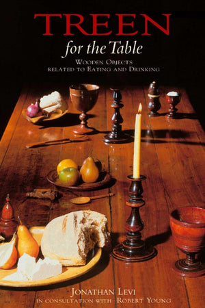 Treen: For the Table: Wooden Objects Related to Eating and Drinking