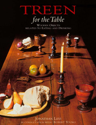 Treen: For the Table: Wooden Objects Related to Eating and Drinking
