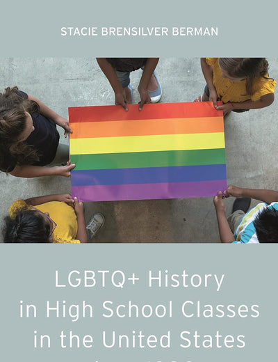 LGBTQ+ History in High School Classes in the United States since 1990