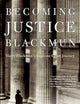 BECOMING JUSTICE BLACKMUN