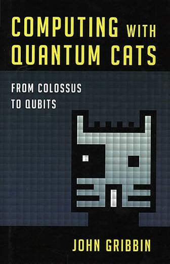 Computing with Quantum Cats: From Colossus to Qubits