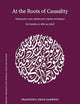 At the Roots of Causality: Ontology and Aetiology from Avicenna to Fakhr al-Dīn al-Rāzī (Islamic Philosophy, Theology and Science. Texts and Studies, 124)