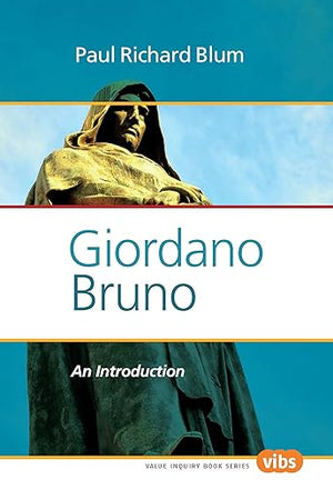Giordano Bruno: An Introduction (Values in Italian Philosophy, 254)