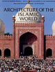 Architecture of the Islamic World: Its History and Social Meaning