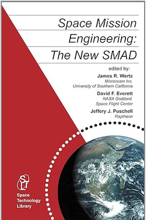 Space Mission Engineering: The New SMAD (Space Technology Library, Vol. 28)