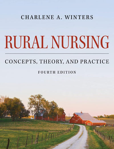 Rural Nursing: Concepts, Theory, and Practice, Fourth Edition