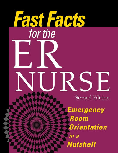 Fast Facts for the ER Nurse: Emergency Room Orientation in a Nutshell
