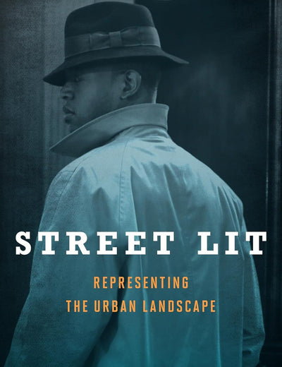 Street Lit: Representing the Urban Landscape