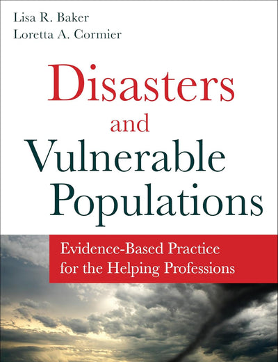 Disasters and Vulnerable Populations: Evidence-Based Practice for the Helping Professions