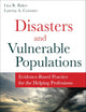 Disasters and Vulnerable Populations: Evidence-Based Practice for the Helping Professions