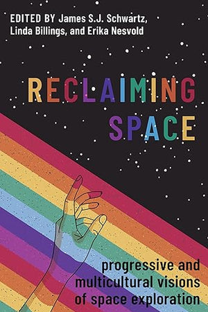 Reclaiming Space: Progressive and Multicultural Visions of Space Exploration