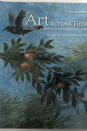 Art Across Time, Vol. 1: Prehistory to the Fourteenth Century, 4th Edition