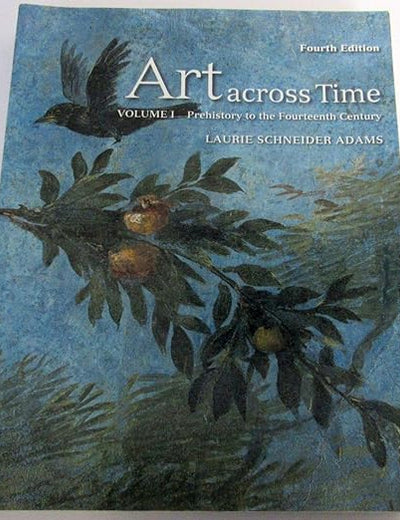 Art Across Time, Vol. 1: Prehistory to the Fourteenth Century, 4th Edition