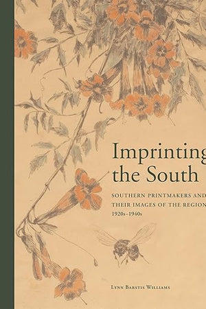 Imprinting the South: Southern Printmakers and their Images of the Region, 1920s-1940s