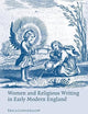 Women and Religious Writing in Early Modern England