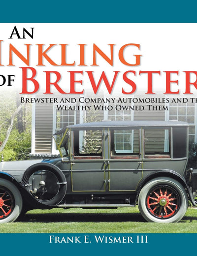 An Inkling of Brewster: Brewster and Company Automobiles and the Wealthy Who Owned Them