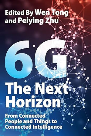 6G: The Next Horizon: From Connected People and Things to Connected Intelligence