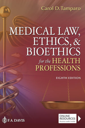 Medical Law, Ethics, & Bioethics for the Health Professions