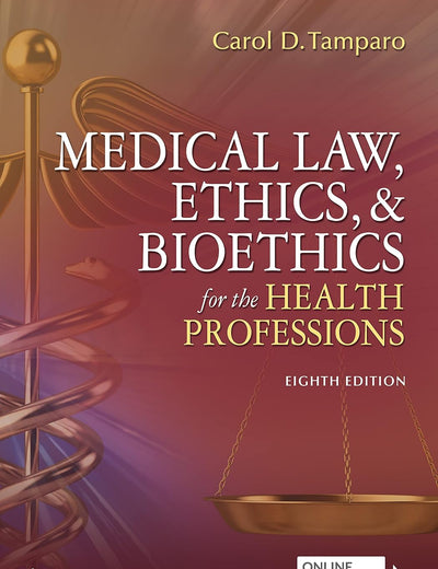 Medical Law, Ethics, & Bioethics for the Health Professions