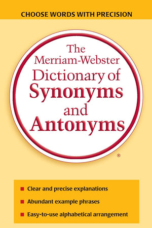 The Merriam-Webster Dictionary of Synonyms and Antonyms
