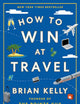 How to Win at Travel