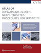 Atlas of Ultrasound-Guided Nerve-Targeted Procedures for Spasticity: Maximizing Outcomes for the Patient with Spasticity Through Optima Muscle Selection (Aesthetic Methods for Skin Rejuvination)