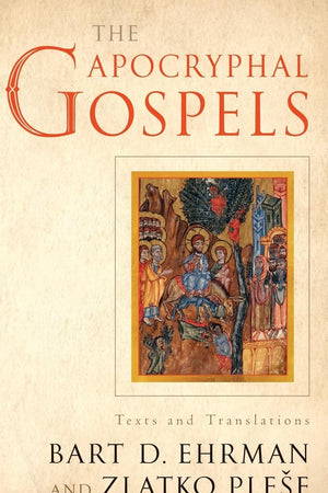 The Apocryphal Gospels: Texts and Translations