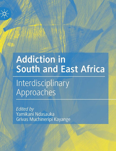 Addiction in South and East Africa: Interdisciplinary Approaches