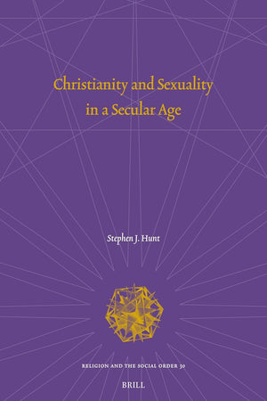 Christianity and Sexuality in a Secular Age (Religion and the Social Order, 30)