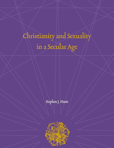Christianity and Sexuality in a Secular Age (Religion and the Social Order, 30)