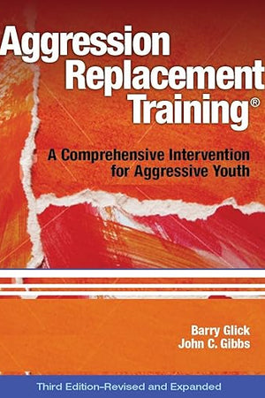 Aggression Replacement Training: A Comprehensive Intervention for Aggressive Youth