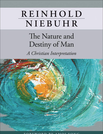 The Nature and Destiny of Man (Reinhold Niebuhr Library)