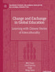Change and Exchange in Global Education: Learning with Chinese Stories of Interculturality (Palgrave Studies on Chinese Education in a Global Perspective)