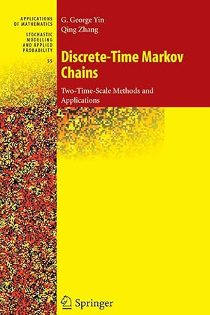 Discrete-Time Markov Chains: Two-Time-Scale Methods and Applications (Stochastic Modelling and Applied Probability)