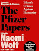 Pfizer Papers: Pfizer's Crimes Against Humanity