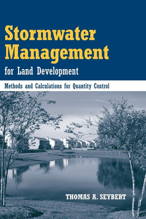 Stormwater Management for Land Development: Methods and Calculations for Quantity Control