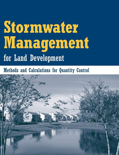 Stormwater Management for Land Development: Methods and Calculations for Quantity Control