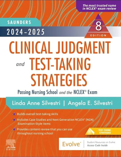 2024-2025 Saunders Clinical Judgment and Test-Taking Strategies: Passing Nursing School and the NCLEX® Exam (Saunders Strategies for Success for the NCLEX Examination)