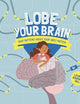 Lobe Your Brain: What Matters about Your Grey Matter