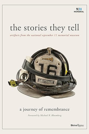 The Stories They Tell: Artifacts from the National September 11 Memorial Museum